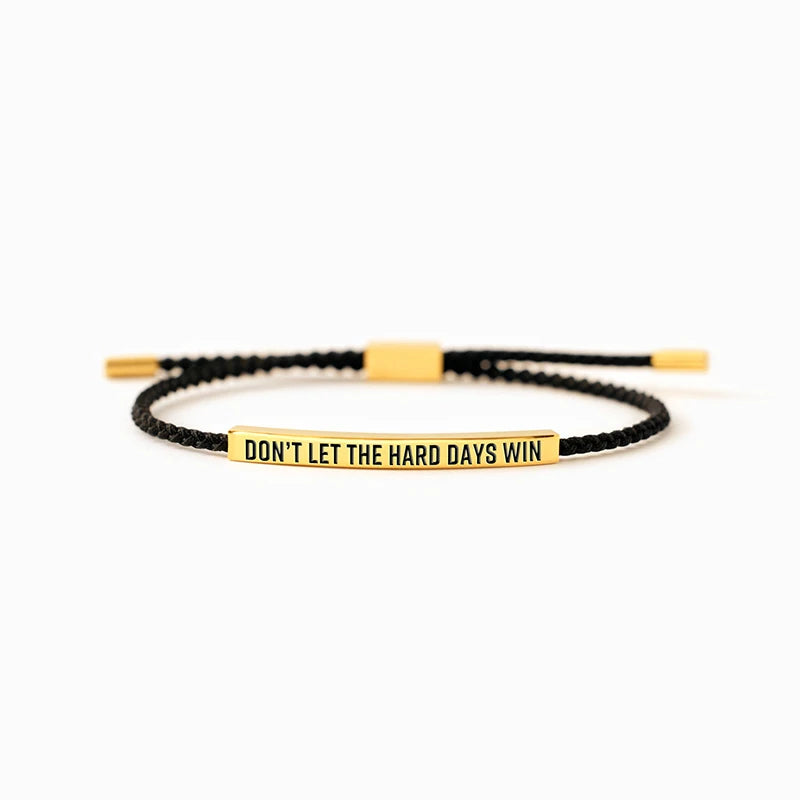 "Don't Let The Hard Days Win" Bracelet